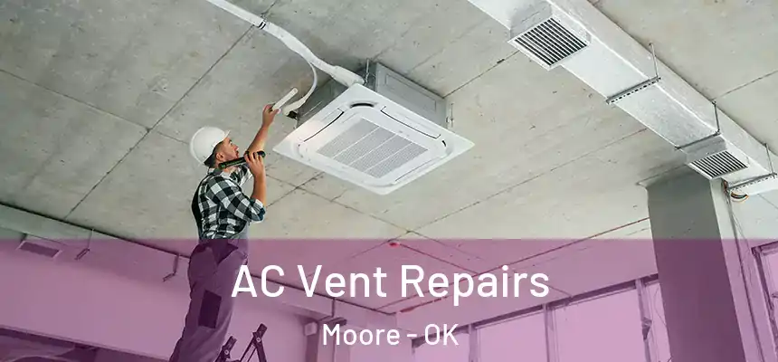  AC Vent Repairs Moore - OK