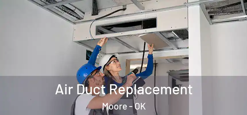  Air Duct Replacement Moore - OK