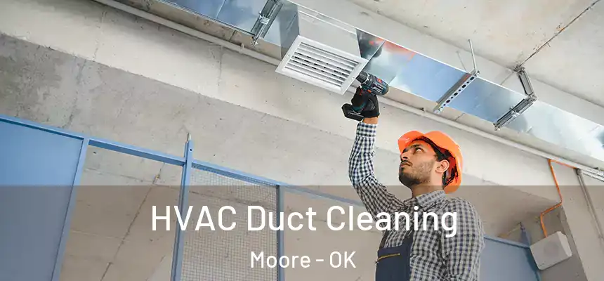  HVAC Duct Cleaning Moore - OK