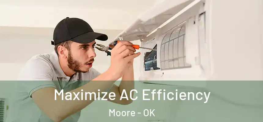 Maximize AC Efficiency Moore - OK